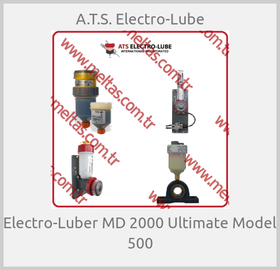 A.T.S. Electro-Lube - Electro-Luber MD 2000 Ultimate Model 500