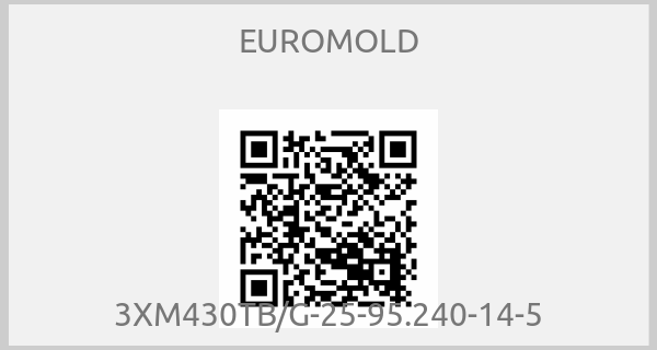 EUROMOLD-3XM430TB/G-25-95.240-14-5