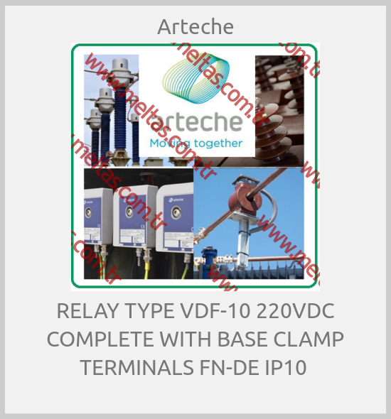 Arteche - RELAY TYPE VDF-10 220VDC COMPLETE WITH BASE CLAMP TERMINALS FN-DE IP10 