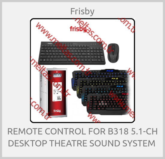 Frisby - REMOTE CONTROL FOR B318 5.1-CH DESKTOP THEATRE SOUND SYSTEM 