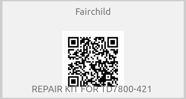 Fairchild-REPAIR KIT FOR TD7800-421 