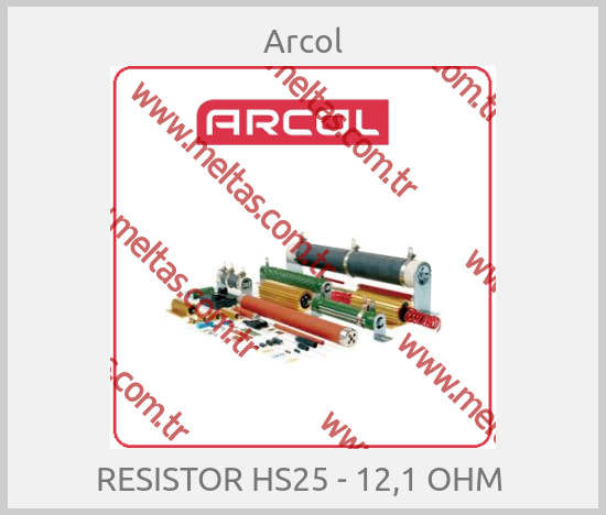 Arcol - RESISTOR HS25 - 12,1 OHM 