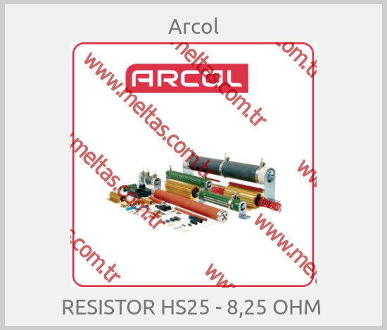 Arcol - RESISTOR HS25 - 8,25 OHM 