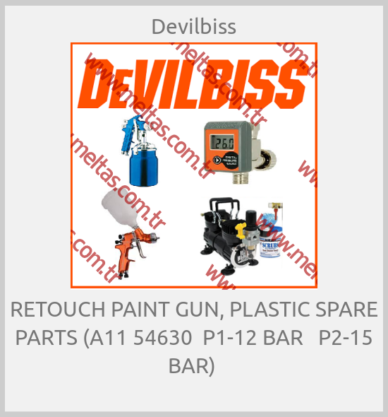 Devilbiss - RETOUCH PAINT GUN, PLASTIC SPARE PARTS (A11 54630  P1-12 BAR   P2-15 BAR) 