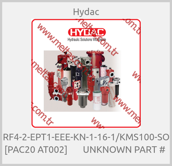 Hydac - RF4-2-EPT1-EEE-KN-1-16-1/KMS100-SO [PAC20 AT002]       UNKNOWN PART # 