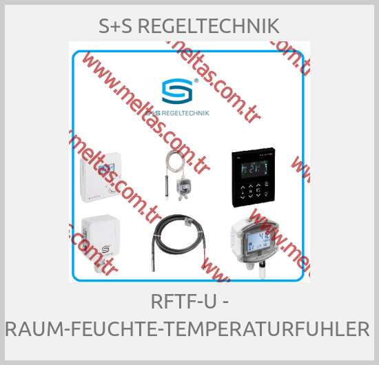 S+S REGELTECHNIK - RFTF-U - RAUM-FEUCHTE-TEMPERATURFUHLER 