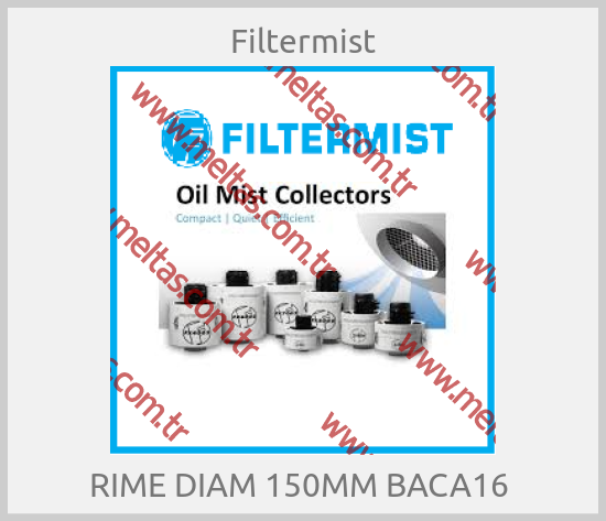 Filtermist - RIME DIAM 150MM BACA16 