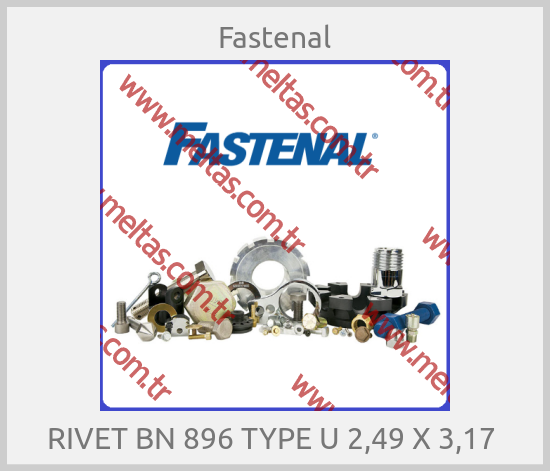 Fastenal - RIVET BN 896 TYPE U 2,49 X 3,17 