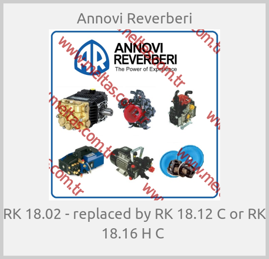 Annovi Reverberi-RK 18.02 - replaced by RK 18.12 C or RK 18.16 H C 