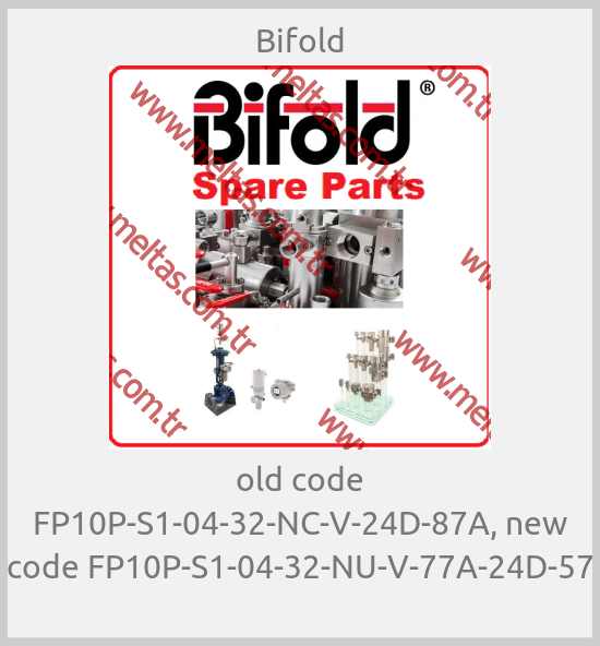 Bifold - old code FP10P-S1-04-32-NC-V-24D-87A, new code FP10P-S1-04-32-NU-V-77A-24D-57
