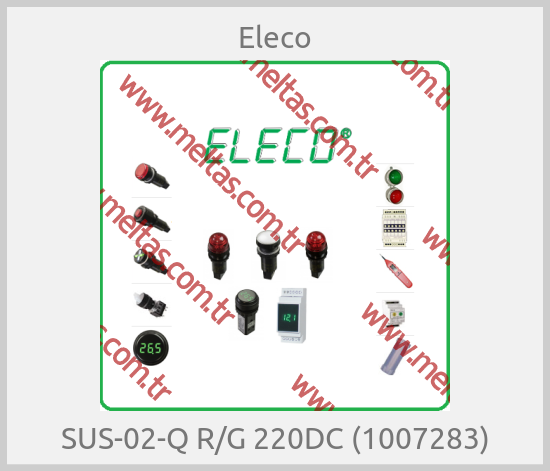 Eleco - SUS-02-Q R/G 220DC (1007283)
