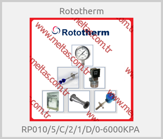 Rototherm - RP010/5/C/2/1/D/0-6000KPA 