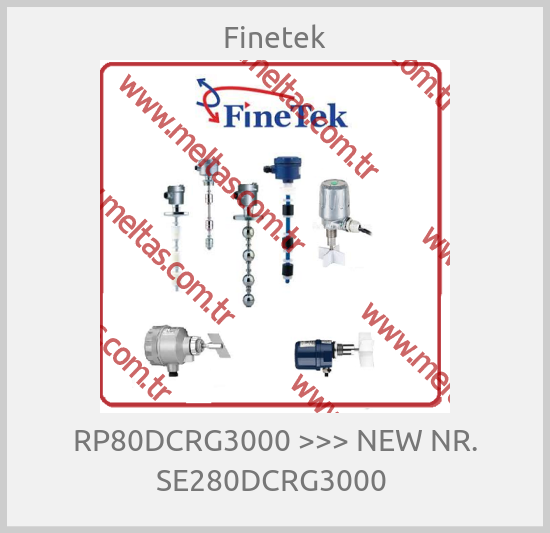 Finetek - RP80DCRG3000 >>> NEW NR. SE280DCRG3000 