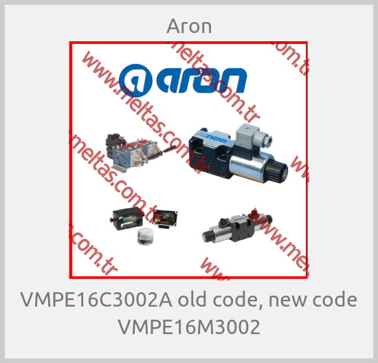 Aron - VMPE16C3002A old code, new code VMPE16M3002