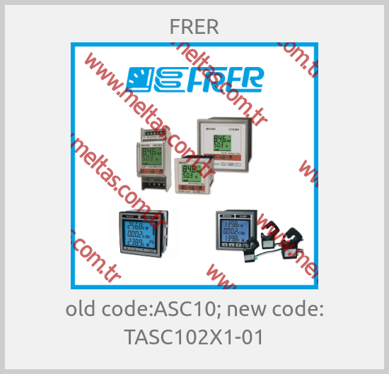 FRER - old code:ASC10; new code: TASC102X1-01