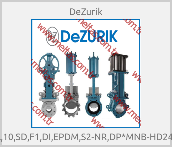 DeZurik - KSL,10,SD,F1,DI,EPDM,S2-NR,DP*MNB-HD24-CS