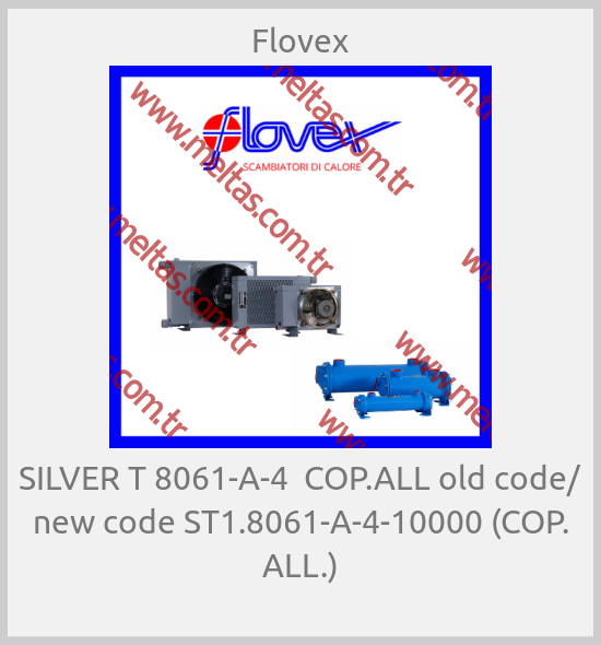 Flovex - SILVER T 8061-A-4  COP.ALL old code/ new code ST1.8061-A-4-10000 (COP. ALL.)