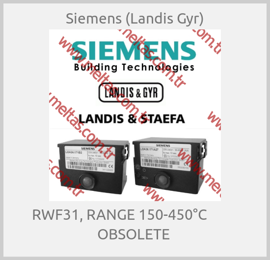 Siemens (Landis Gyr) - RWF31, RANGE 150-450°C          OBSOLETE 