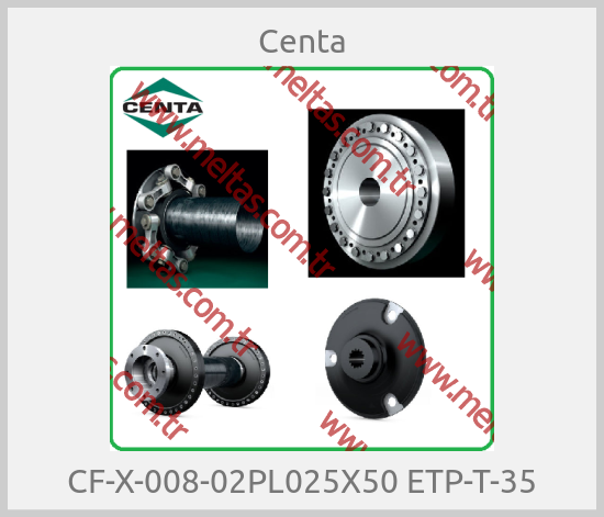 Centa-CF-X-008-02PL025X50 ETP-T-35