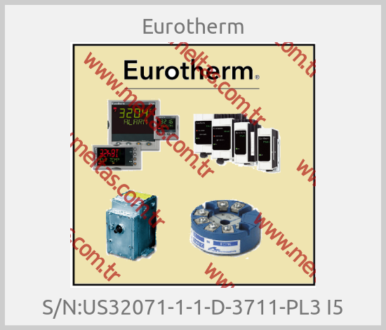 Eurotherm - S/N:US32071-1-1-D-3711-PL3 I5