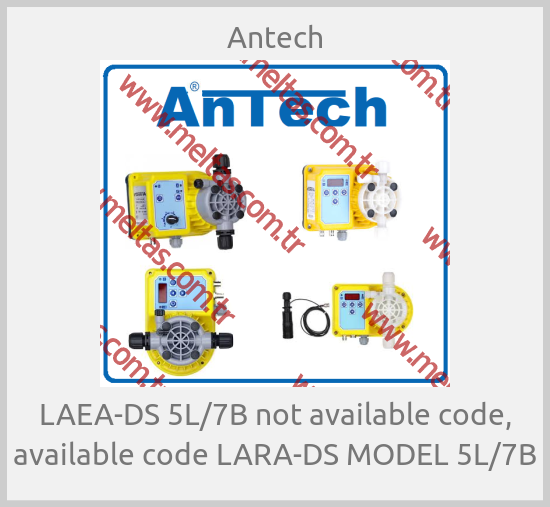 Antech-LAEA-DS 5L/7B not available code, available code LARA-DS MODEL 5L/7B