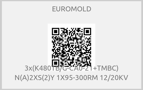 EUROMOLD-3x(K480TB/G-CA0-21+TMBC) N(A)2XS(2)Y 1X95-300RM 12/20KV