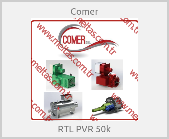Comer-RTL PVR 50k