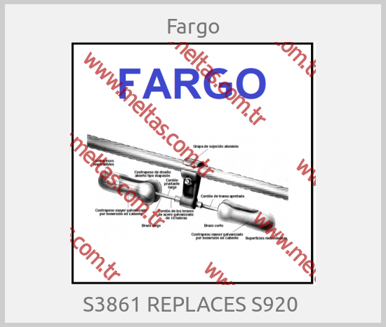 Fargo-S3861 REPLACES S920 