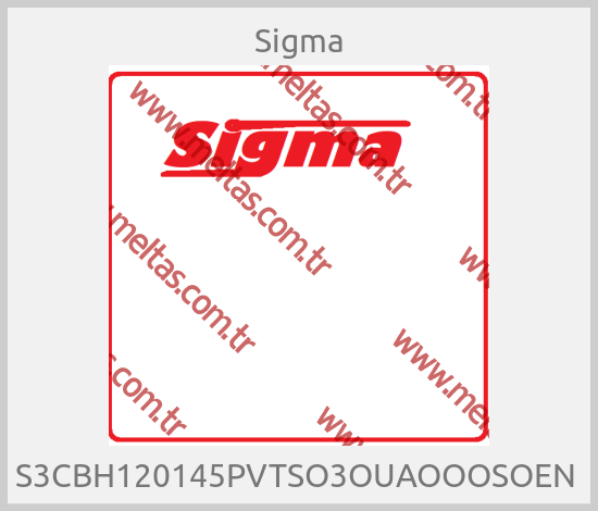 Sigma-S3CBH120145PVTSO3OUAOOOSOEN 