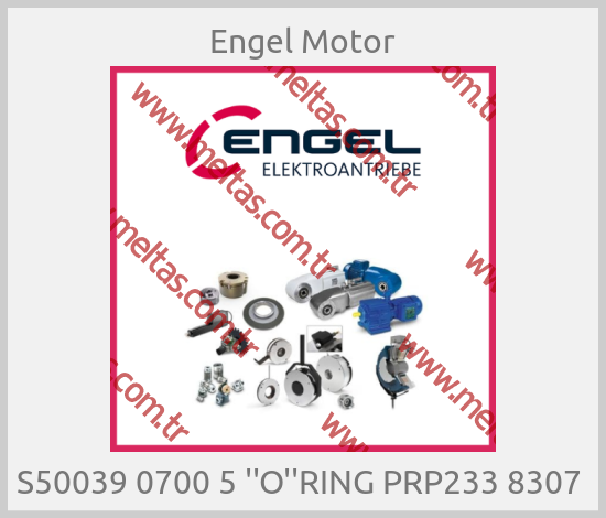 Engel Motor-S50039 0700 5 ''O''RING PRP233 8307 