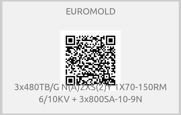 EUROMOLD-3x480TB/G N(A)2XS(2)Y 1X70-150RM 6/10KV + 3x800SA-10-9N