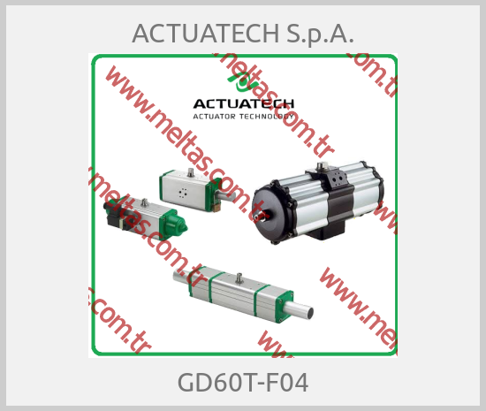 ACTUATECH S.p.A. - GD60T-F04