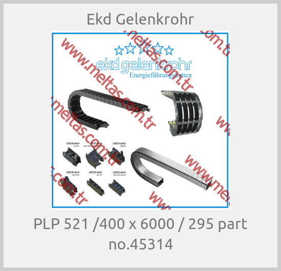 Ekd Gelenkrohr-PLP 521 /400 x 6000 / 295 part no.45314
