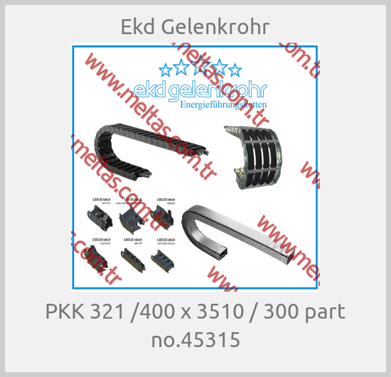 Ekd Gelenkrohr-PKK 321 /400 x 3510 / 300 part no.45315