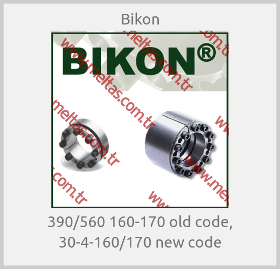 Bikon - 390/560 160-170 old code, 30-4-160/170 new code