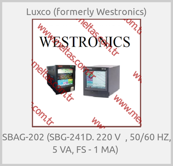 Luxco (formerly Westronics)-SBAG-202 (SBG-241D. 220 V  , 50/60 HZ, 5 VA, FS - 1 MA) 