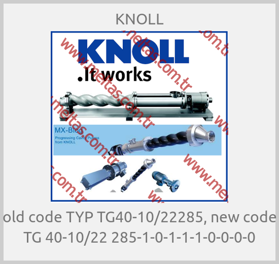 KNOLL - old code TYP TG40-10/22285, new code TG 40-10/22 285-1-0-1-1-1-0-0-0-0