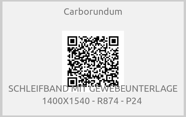 Carborundum - SCHLEIFBAND MIT GEWEBEUNTERLAGE  1400X1540 - R874 - P24 