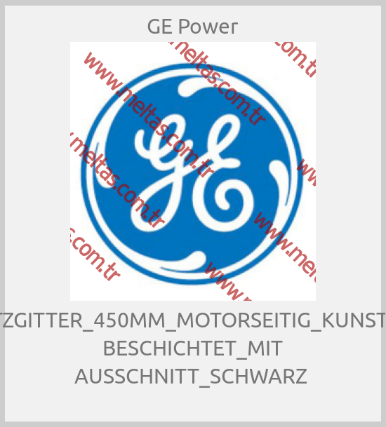 GE Power-SCHUTZGITTER_450MM_MOTORSEITIG_KUNSTSTOFF BESCHICHTET_MIT AUSSCHNITT_SCHWARZ 