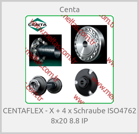 Centa - CENTAFLEX - X + 4 x Schraube ISO4762 8x20 8.8 IP