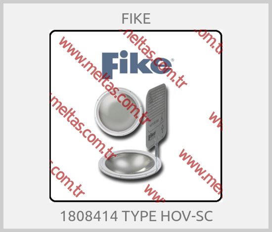 FIKE-1808414 TYPE HOV-SC