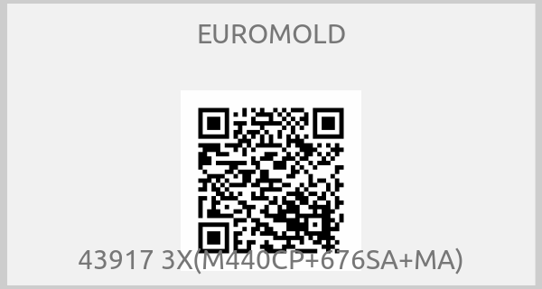 EUROMOLD - 43917 3X(M440CP+676SA+MA)