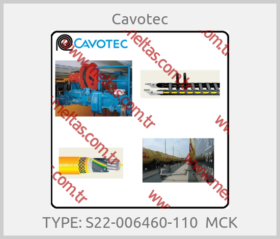 Cavotec-TYPE: S22-006460-110  MCK