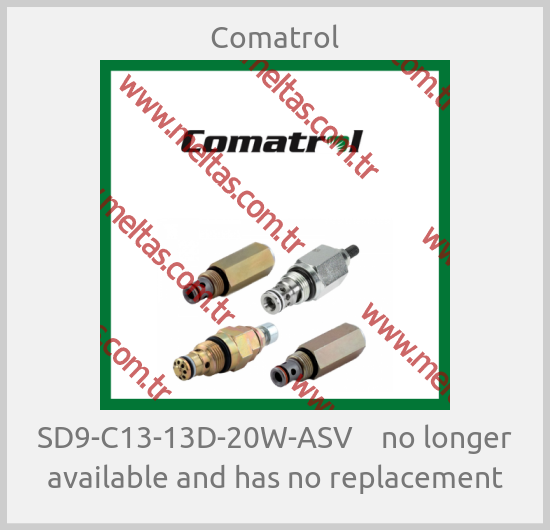 Comatrol-SD9-C13-13D-20W-ASV    no longer available and has no replacement