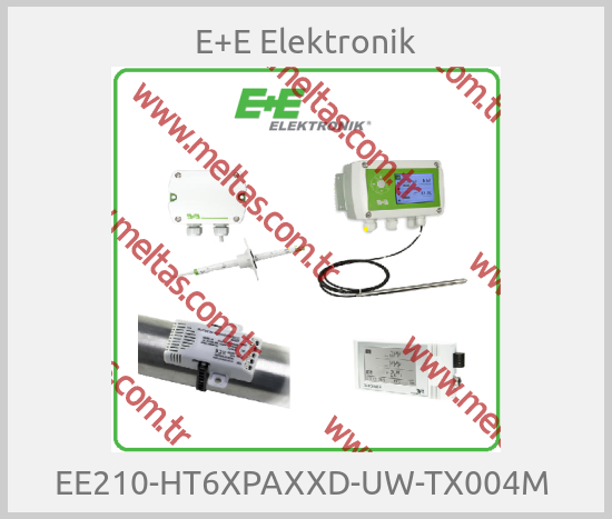 E+E Elektronik - EE210-HT6XPAXXD-UW-TX004M 