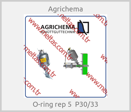 Agrichema-O-ring rep 5  P30/33