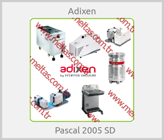 Adixen- 	  Pascal 2005 SD