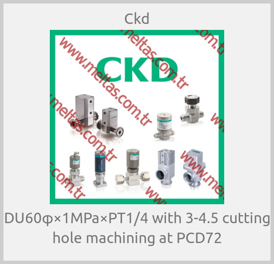 Ckd - DU60φ×1MPa×PT1/4 with 3-4.5 cutting hole machining at PCD72