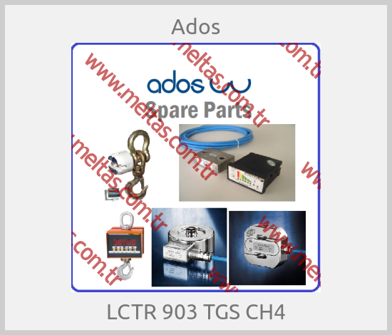 Ados - LCTR 903 TGS CH4