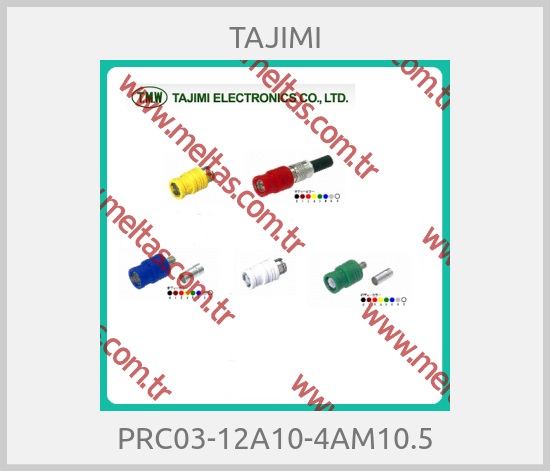 TAJIMI-PRC03-12A10-4AM10.5